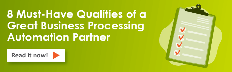 8 Must-Have Qualities of a Great Business Processing Automation Partner